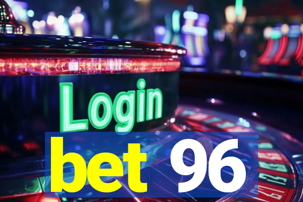 bet 96